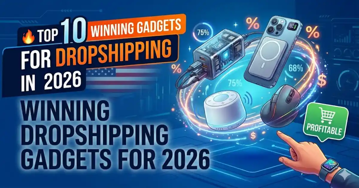 Best Gadgets for Dropshipping: Top Tech Products to Sell in 2026